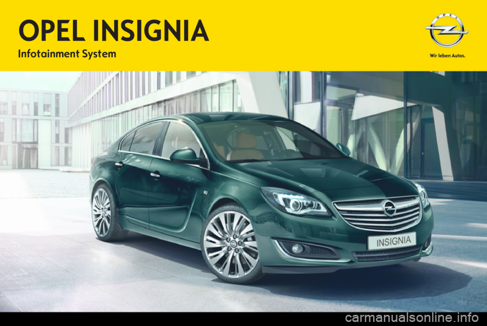 OPEL INSIGNIA 2014  Infotainment-Handbuch (in German) OPEL INSIGNIAInfotainment System 