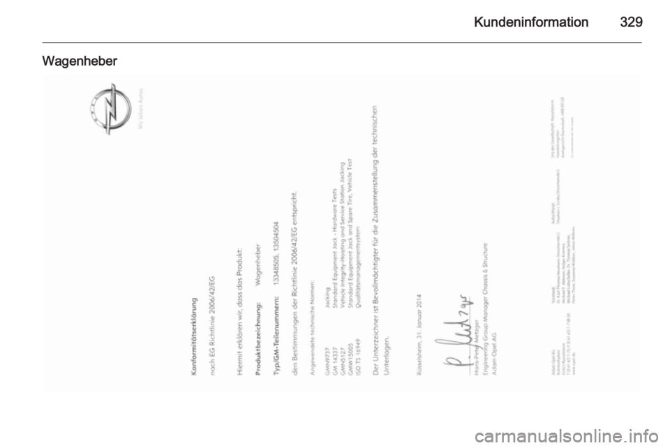 OPEL INSIGNIA 2015 Betriebsanleitung (in German) Kundeninformation329
Wagenheber OPEL INSIGNIA 2015 Betriebsanleitung (in German) Kundeninformation329
Wagenheber