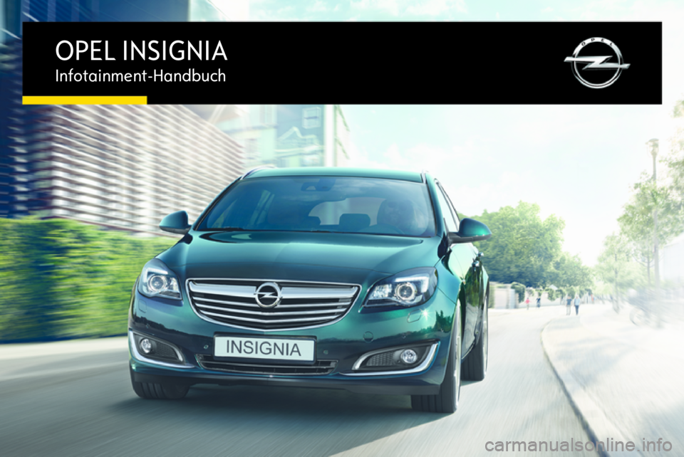 OPEL INSIGNIA 2015.5  Infotainment-Handbuch (in German) OPEL INSIGNIAInfotainment-Handbuch 