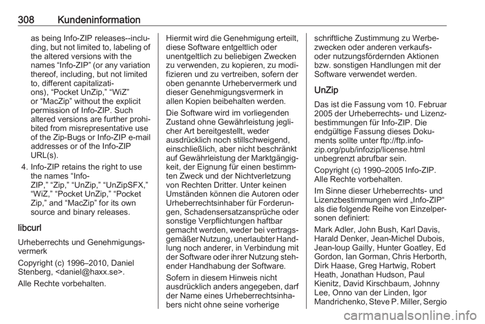 OPEL INSIGNIA BREAK 2017.5 Betriebsanleitung (in German) 308Kundeninformationas being Info-ZIP releases--inclu‐
ding, but not limited to, labeling of
the altered versions with the
names “Info-ZIP” (or any variation thereof, including, but not limited
OPEL INSIGNIA BREAK 2017.5 Betriebsanleitung (in German) 308Kundeninformationas being Info-ZIP releases--inclu‐
ding, but not limited to, labeling of
the altered versions with the
names “Info-ZIP” (or any variation thereof, including, but not limited