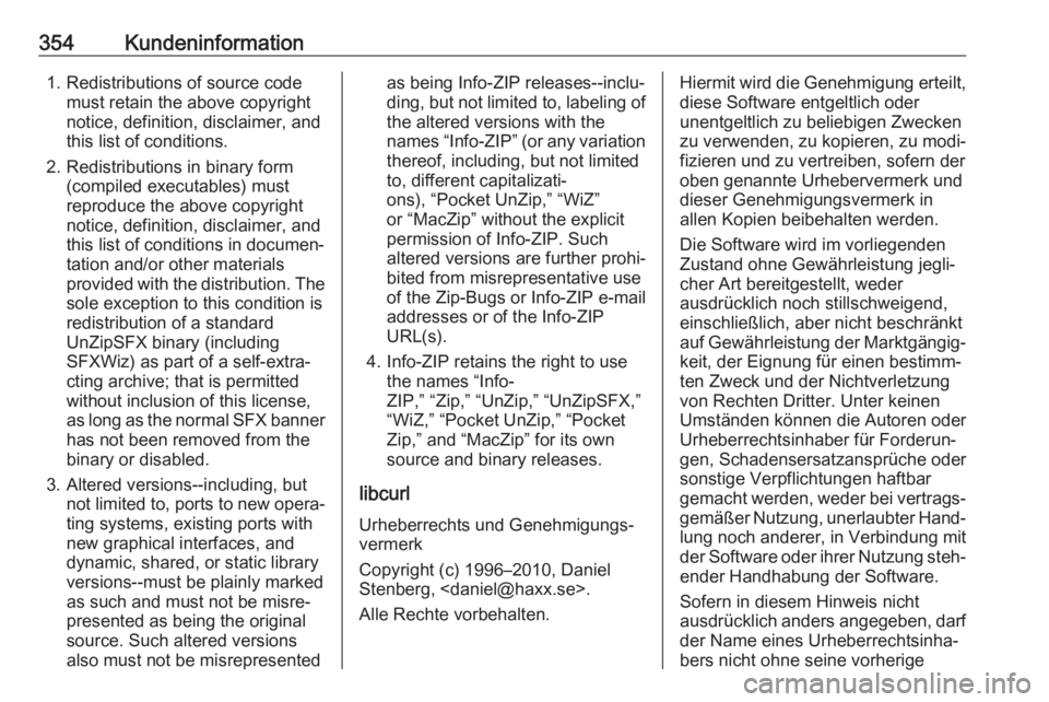 OPEL INSIGNIA BREAK 2019 Betriebsanleitung (in German) 354Kundeninformation1. Redistributions of source codemust retain the above copyright
notice, definition, disclaimer, and
this list of conditions.
2. Redistributions in binary form (compiled executable OPEL INSIGNIA BREAK 2019 Betriebsanleitung (in German) 354Kundeninformation1. Redistributions of source codemust retain the above copyright
notice, definition, disclaimer, and
this list of conditions.
2. Redistributions in binary form (compiled executable