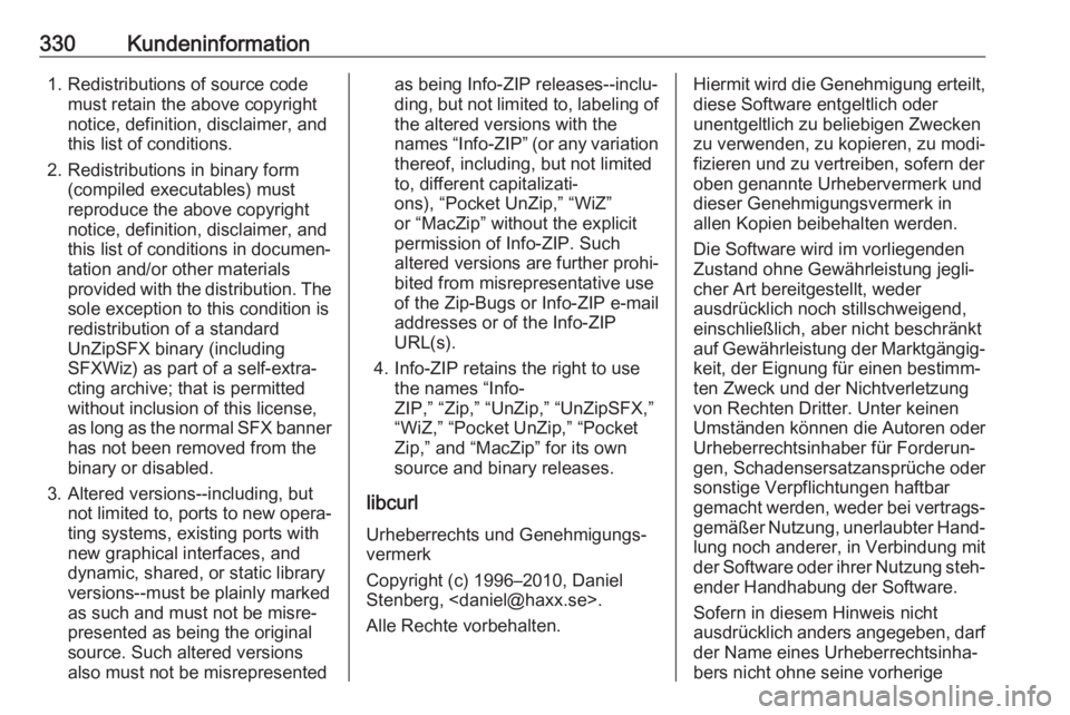 OPEL INSIGNIA BREAK 2019.5 Betriebsanleitung (in German) 330Kundeninformation1. Redistributions of source codemust retain the above copyright
notice, definition, disclaimer, and
this list of conditions.
2. Redistributions in binary form (compiled executable OPEL INSIGNIA BREAK 2019.5 Betriebsanleitung (in German) 330Kundeninformation1. Redistributions of source codemust retain the above copyright
notice, definition, disclaimer, and
this list of conditions.
2. Redistributions in binary form (compiled executable