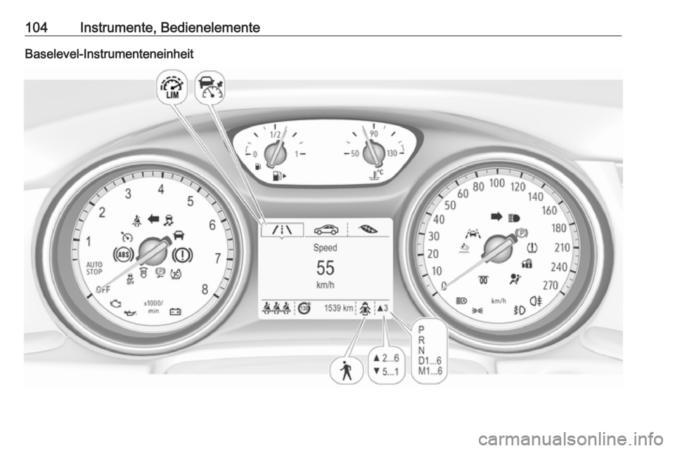 OPEL INSIGNIA BREAK 2020 Betriebsanleitung (in German) 104Instrumente, BedienelementeBaselevel-Instrumenteneinheit OPEL INSIGNIA BREAK 2020 Betriebsanleitung (in German) 104Instrumente, BedienelementeBaselevel-Instrumenteneinheit