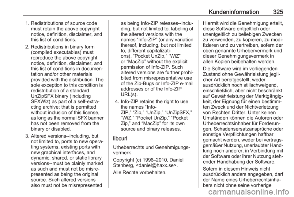 OPEL INSIGNIA BREAK 2020  Betriebsanleitung (in German) Kundeninformation3251. Redistributions of source codemust retain the above copyright
notice, definition, disclaimer, and
this list of conditions.
2. Redistributions in binary form (compiled executable