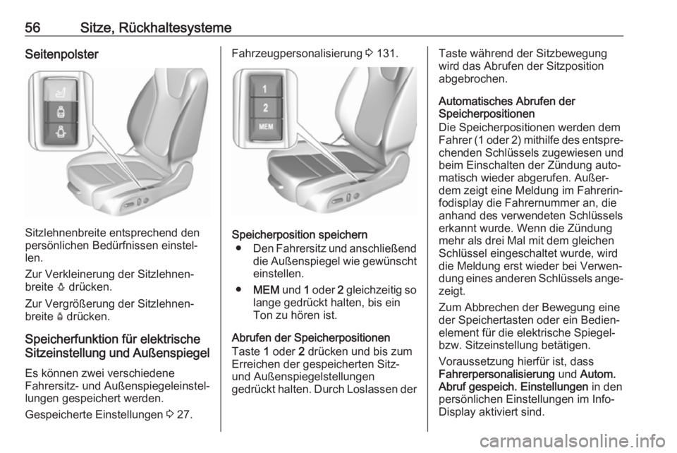 OPEL INSIGNIA BREAK 2020  Betriebsanleitung (in German) 56Sitze, RückhaltesystemeSeitenpolster
Sitzlehnenbreite entsprechend den
persönlichen Bedürfnissen einstel‐
len.
Zur Verkleinerung der Sitzlehnen‐
breite  e drücken.
Zur Vergrößerung der Sit