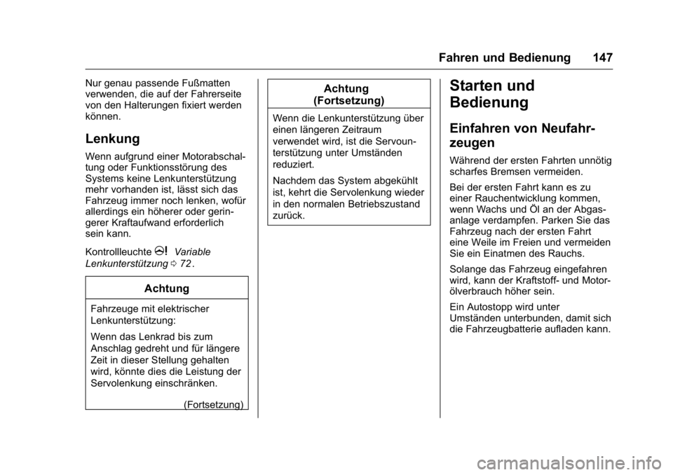 OPEL KARL 2016 Betriebsanleitung (in German) OPEL Karl Owner Manual (GMK-Localizing-Germany-9231165) - 2016 - crc -
9/10/15
Fahren und Bedienung 147
Nur genau passende Fußmatten
verwenden, die auf der Fahrerseite
von den Halterungen fixiert wer OPEL KARL 2016 Betriebsanleitung (in German) OPEL Karl Owner Manual (GMK-Localizing-Germany-9231165) - 2016 - crc -
9/10/15
Fahren und Bedienung 147
Nur genau passende Fußmatten
verwenden, die auf der Fahrerseite
von den Halterungen fixiert wer