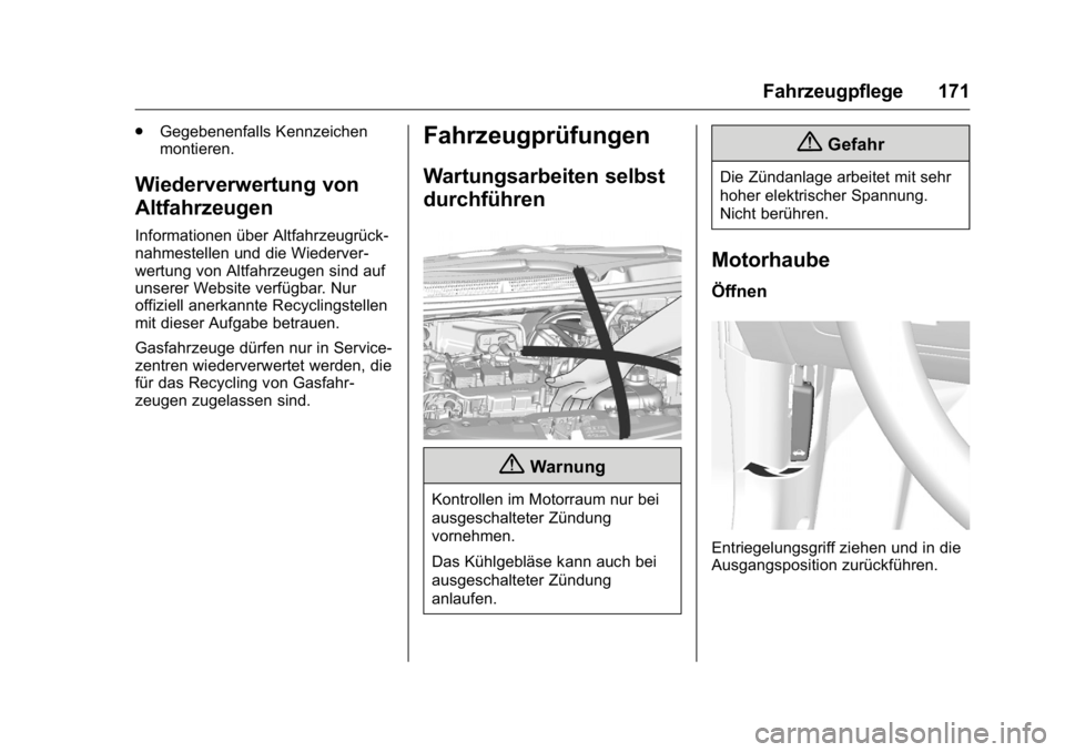 OPEL KARL 2016 Betriebsanleitung (in German) OPEL Karl Owner Manual (GMK-Localizing-Germany-9231165) - 2016 - crc -
9/10/15
Fahrzeugpflege 171
.Gegebenenfalls Kennzeichen
montieren.
Wiederverwertung von
Altfahrzeugen
Informationen über Altfahrz OPEL KARL 2016 Betriebsanleitung (in German) OPEL Karl Owner Manual (GMK-Localizing-Germany-9231165) - 2016 - crc -
9/10/15
Fahrzeugpflege 171
.Gegebenenfalls Kennzeichen
montieren.
Wiederverwertung von
Altfahrzeugen
Informationen über Altfahrz