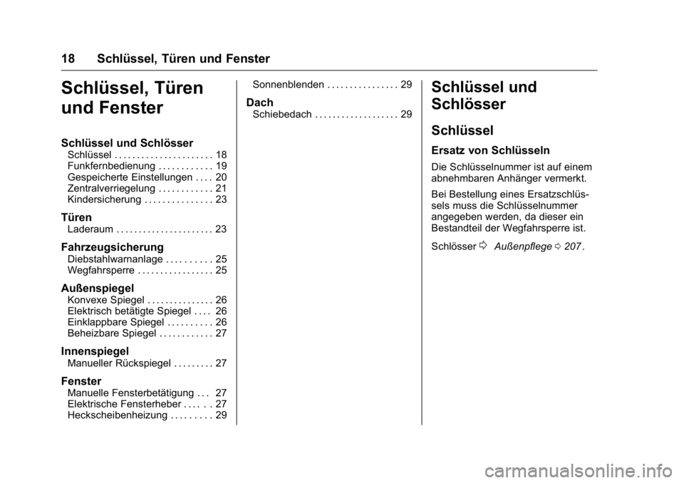 OPEL KARL 2016  Betriebsanleitung (in German) OPEL Karl Owner Manual (GMK-Localizing-Germany-9231165) - 2016 - crc -
9/10/15
18 Schlüssel, Türen und Fenster
Schlüssel, Türen
und Fenster
Schlüssel und Schlösser
Schlüssel . . . . . . . . . .