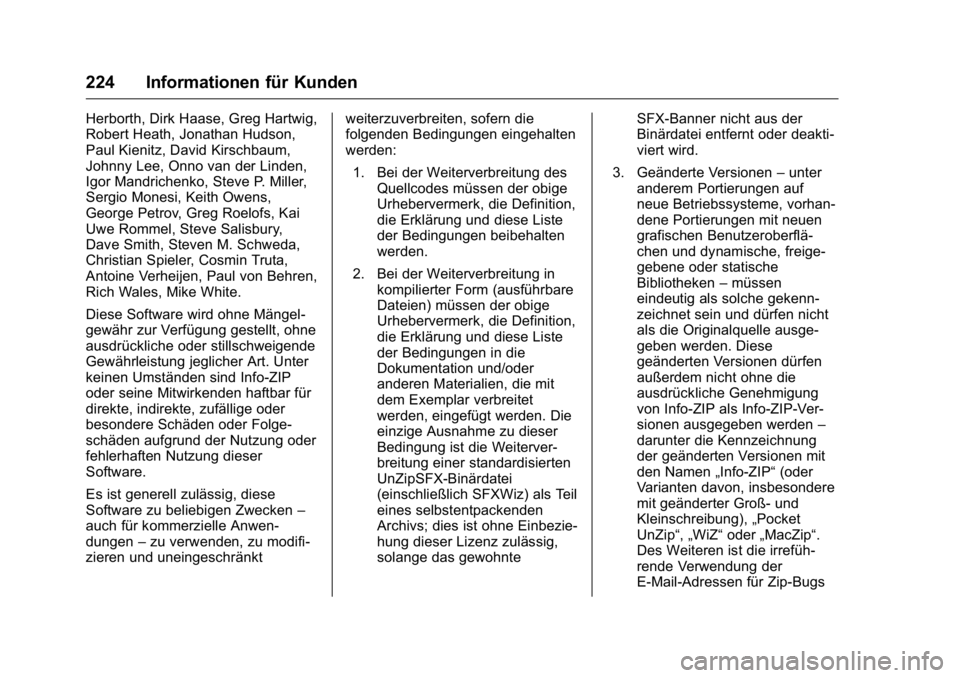 OPEL KARL 2016 Betriebsanleitung (in German) OPEL Karl Owner Manual (GMK-Localizing-Germany-9231165) - 2016 - crc -
9/10/15
224 Informationen für Kunden
Herborth, Dirk Haase, Greg Hartwig,
Robert Heath, Jonathan Hudson,
Paul Kienitz, David Kirs OPEL KARL 2016 Betriebsanleitung (in German) OPEL Karl Owner Manual (GMK-Localizing-Germany-9231165) - 2016 - crc -
9/10/15
224 Informationen für Kunden
Herborth, Dirk Haase, Greg Hartwig,
Robert Heath, Jonathan Hudson,
Paul Kienitz, David Kirs