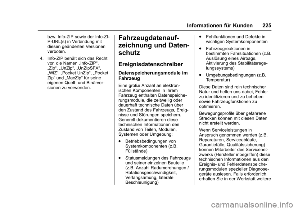 OPEL KARL 2016 Betriebsanleitung (in German) OPEL Karl Owner Manual (GMK-Localizing-Germany-9231165) - 2016 - crc -
9/10/15
Informationen für Kunden 225
bzw. Info-ZIP sowie der Info-ZI-
P-URL(s) in Verbindung mit
diesen geänderten Versionen
ve OPEL KARL 2016 Betriebsanleitung (in German) OPEL Karl Owner Manual (GMK-Localizing-Germany-9231165) - 2016 - crc -
9/10/15
Informationen für Kunden 225
bzw. Info-ZIP sowie der Info-ZI-
P-URL(s) in Verbindung mit
diesen geänderten Versionen
ve