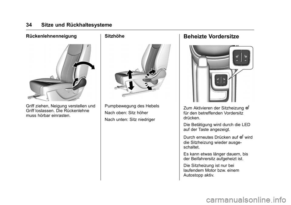 OPEL KARL 2016 Betriebsanleitung (in German) OPEL Karl Owner Manual (GMK-Localizing-Germany-9231165) - 2016 - crc -
9/10/15
34 Sitze und Rückhaltesysteme
Rückenlehnenneigung
Griff ziehen, Neigung verstellen und
Griff loslassen. Die Rückenlehn OPEL KARL 2016 Betriebsanleitung (in German) OPEL Karl Owner Manual (GMK-Localizing-Germany-9231165) - 2016 - crc -
9/10/15
34 Sitze und Rückhaltesysteme
Rückenlehnenneigung
Griff ziehen, Neigung verstellen und
Griff loslassen. Die Rückenlehn