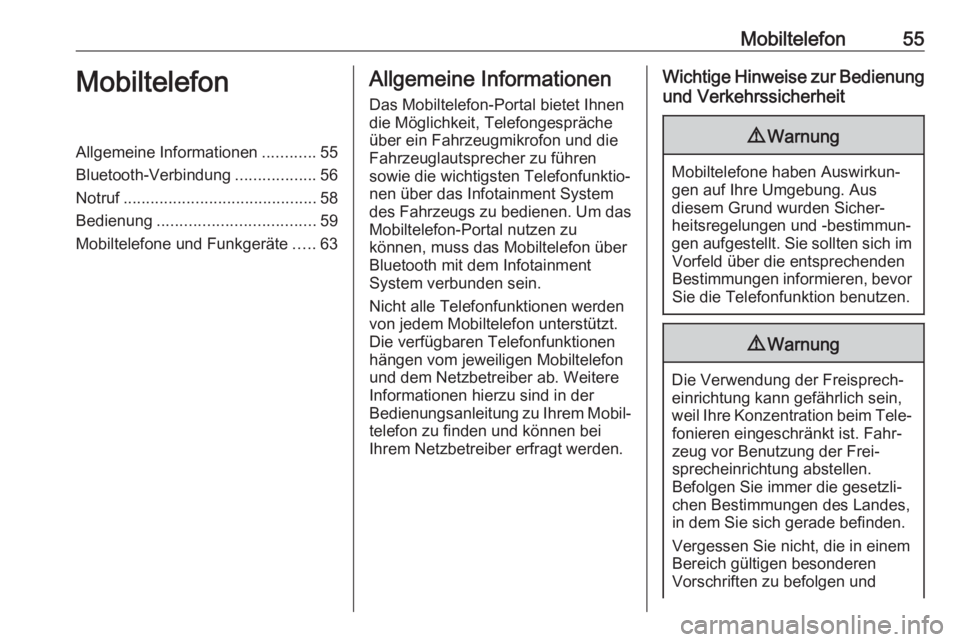 OPEL KARL 2018  Infotainment-Handbuch (in German) Mobiltelefon55MobiltelefonAllgemeine Informationen............55
Bluetooth-Verbindung ..................56
Notruf ........................................... 58
Bedienung .............................