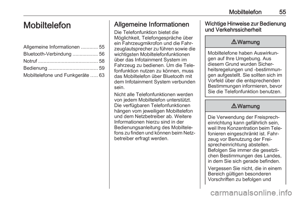 OPEL KARL 2018.5  Infotainment-Handbuch (in German) Mobiltelefon55MobiltelefonAllgemeine Informationen............55
Bluetooth-Verbindung ..................56
Notruf ........................................... 58
Bedienung .............................