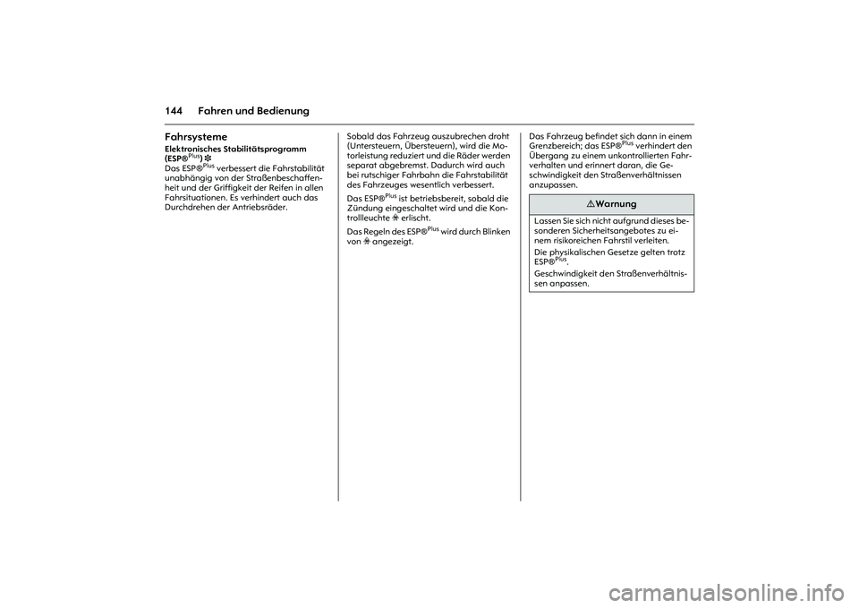 OPEL MERIVA 2010  Betriebsanleitung (in German) 144 Fahren und BedienungFahrsystemeElektronisches Stabilitätsprogramm 
(ESP®
Plus
) 3 
Das ESP®Plus
 verbessert die Fahrstabilität 
unabhängig von der Straßenbeschaffen-
heit und der Griffigkeit