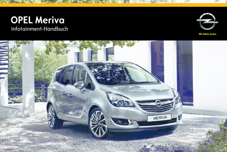 OPEL MERIVA 2014.5  Infotainment-Handbuch (in German) OPEL MerivaInfotainment-Handbuch 