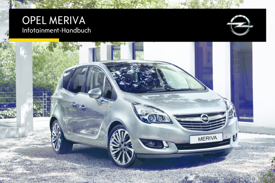 OPEL MERIVA 2015.5  Infotainment-Handbuch (in German) OPEL MERIVAInfotainment-Handbuch 