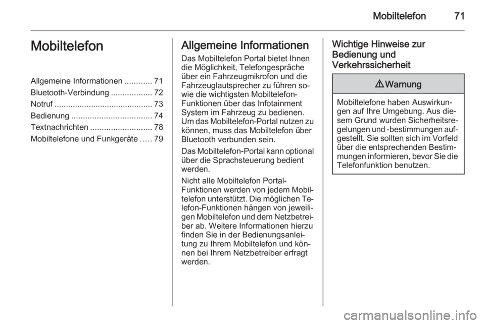 OPEL MERIVA 2015.5  Infotainment-Handbuch (in German) Mobiltelefon71MobiltelefonAllgemeine Informationen............71
Bluetooth-Verbindung ..................72
Notruf ........................................... 73
Bedienung .............................