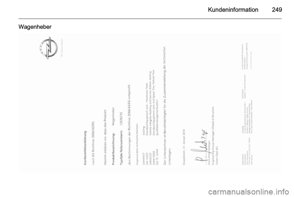 OPEL MERIVA 2015.5 Betriebsanleitung (in German) Kundeninformation249
Wagenheber OPEL MERIVA 2015.5 Betriebsanleitung (in German) Kundeninformation249
Wagenheber