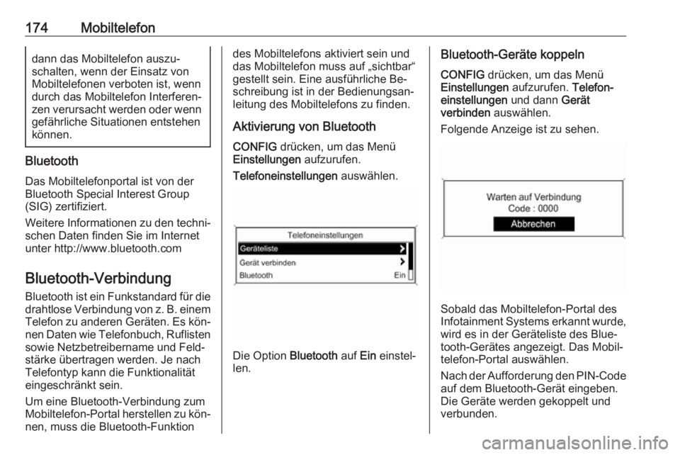 OPEL MERIVA 2016 Infotainment-Handbuch (in German) 174Mobiltelefondann das Mobiltelefon auszu‐
schalten, wenn der Einsatz von
Mobiltelefonen verboten ist, wenn
durch das Mobiltelefon Interferen‐
zen verursacht werden oder wenn gefährliche Situati OPEL MERIVA 2016 Infotainment-Handbuch (in German) 174Mobiltelefondann das Mobiltelefon auszu‐
schalten, wenn der Einsatz von
Mobiltelefonen verboten ist, wenn
durch das Mobiltelefon Interferen‐
zen verursacht werden oder wenn gefährliche Situati