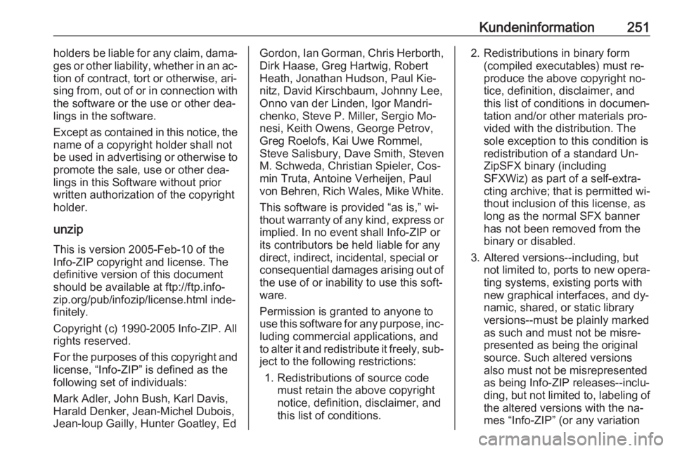 OPEL MERIVA 2016.5 Betriebsanleitung (in German) Kundeninformation251holders be liable for any claim, dama‐
ges or other liability, whether in an ac‐ tion of contract, tort or otherwise, ari‐
sing from, out of or in connection with
the softwar OPEL MERIVA 2016.5 Betriebsanleitung (in German) Kundeninformation251holders be liable for any claim, dama‐
ges or other liability, whether in an ac‐ tion of contract, tort or otherwise, ari‐
sing from, out of or in connection with
the softwar