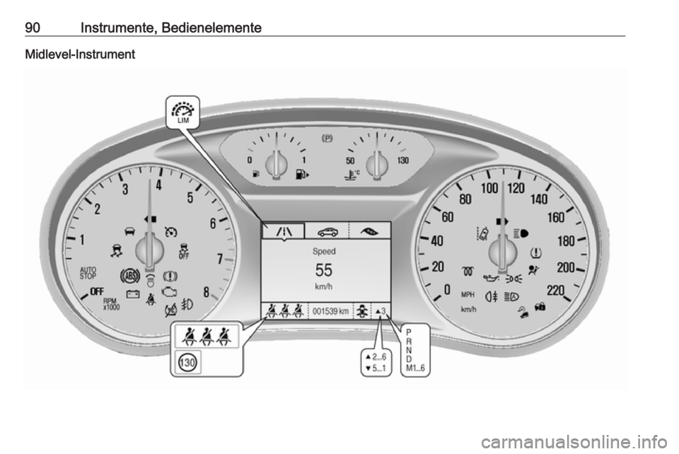 OPEL MOKKA X 2017 Betriebsanleitung (in German) 90Instrumente, BedienelementeMidlevel-Instrument OPEL MOKKA X 2017 Betriebsanleitung (in German) 90Instrumente, BedienelementeMidlevel-Instrument