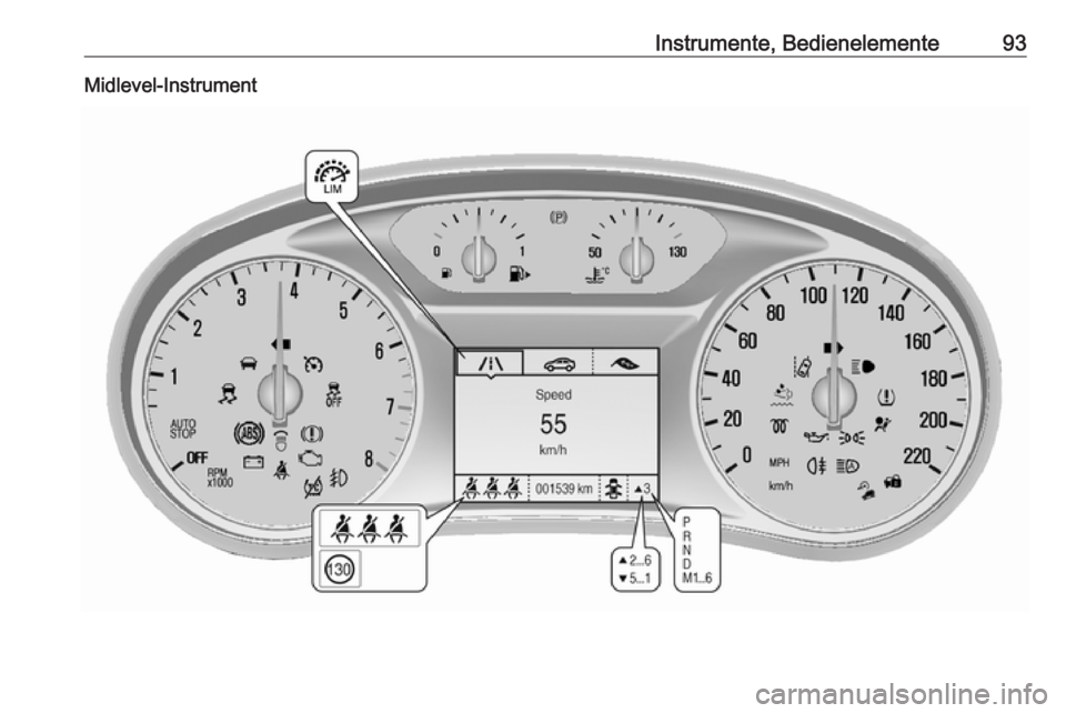 OPEL MOKKA X 2018.5 Infotainment-Handbuch (in German) Instrumente, Bedienelemente93Midlevel-Instrument OPEL MOKKA X 2018.5 Infotainment-Handbuch (in German) Instrumente, Bedienelemente93Midlevel-Instrument