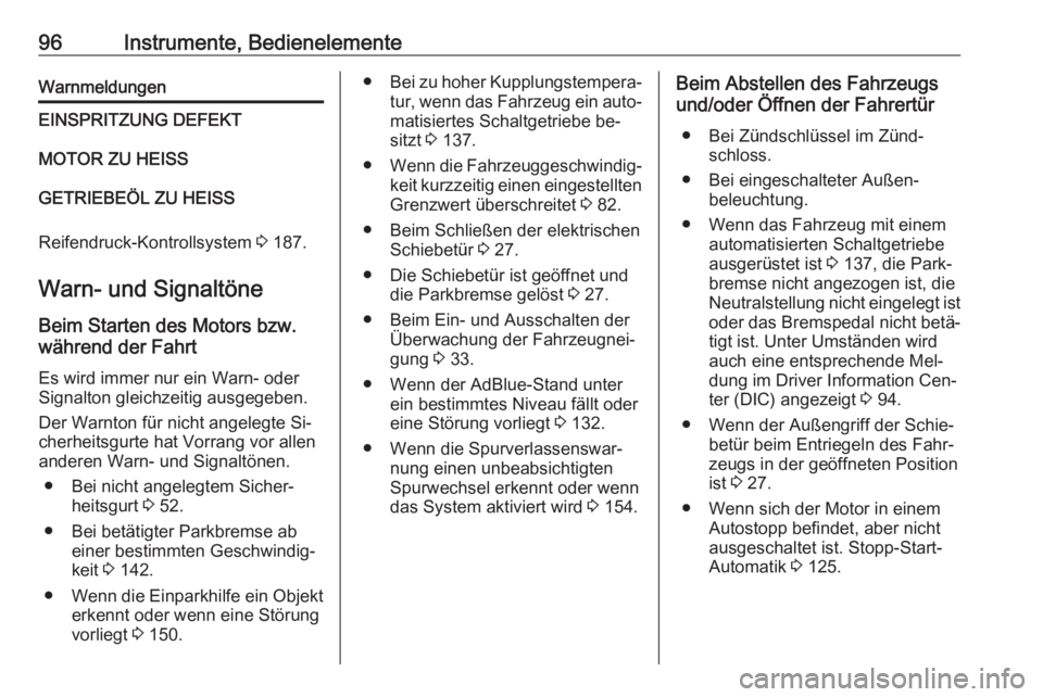OPEL MOVANO_B 2016  Betriebsanleitung (in German) 96Instrumente, BedienelementeWarnmeldungenEINSPRITZUNG DEFEKTMOTOR ZU HEISSGETRIEBEÖL ZU HEISS
Reifendruck-Kontrollsystem 3 187.
Warn- und Signaltöne Beim Starten des Motors bzw.
während der Fahrt
