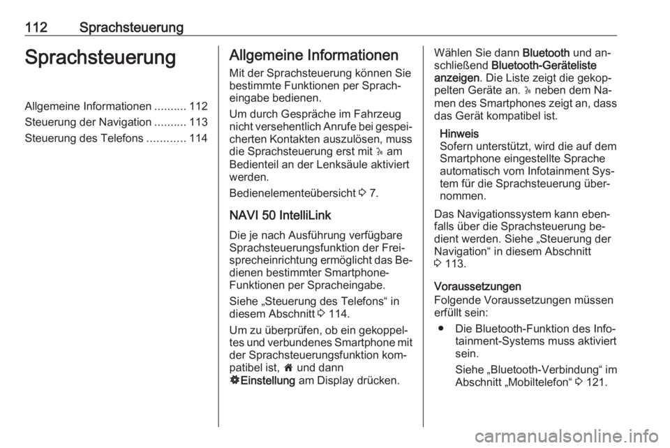 OPEL VIVARO B 2016.5 Infotainment-Handbuch (in German) 112SprachsteuerungSprachsteuerungAllgemeine Informationen..........112
Steuerung der Navigation ..........113
Steuerung des Telefons ............114Allgemeine Informationen
Mit der Sprachsteuerung kö OPEL VIVARO B 2016.5 Infotainment-Handbuch (in German) 112SprachsteuerungSprachsteuerungAllgemeine Informationen..........112
Steuerung der Navigation ..........113
Steuerung des Telefons ............114Allgemeine Informationen
Mit der Sprachsteuerung kö