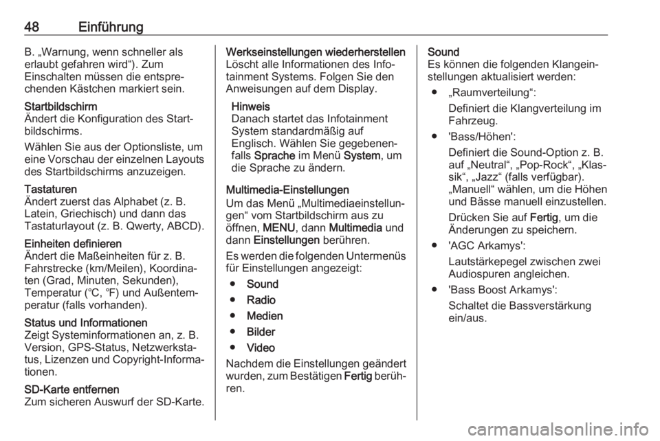 OPEL VIVARO B 2018.5  Infotainment-Handbuch (in German) 48EinführungB. „Warnung, wenn schneller alserlaubt gefahren wird“). Zum
Einschalten müssen die entspre‐
chenden Kästchen markiert sein.Startbildschirm
Ändert die Konfiguration des Start‐
b