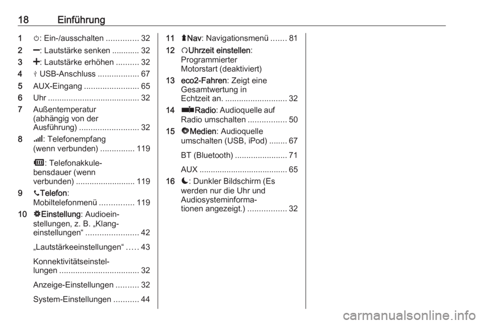OPEL MOVANO_B 2019  Infotainment-Handbuch (in German) 18Einführung1m: Ein-/ausschalten ..............32
2 ]: Lautstärke senken ............ 32
3 <: Lautstärke erhöhen ..........32
4 M USB-Anschluss ..................67
5 AUX-Eingang .................