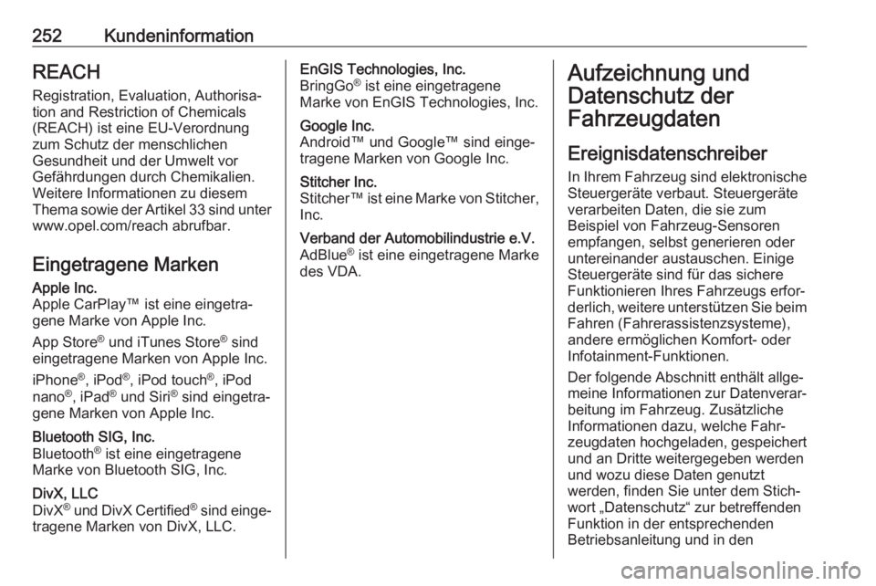 OPEL MOVANO_B 2019 Betriebsanleitung (in German) 252KundeninformationREACHRegistration, Evaluation, Authorisa‐tion and Restriction of Chemicals
(REACH) ist eine EU-Verordnung
zum Schutz der menschlichen
Gesundheit und der Umwelt vor
Gefährdungen OPEL MOVANO_B 2019 Betriebsanleitung (in German) 252KundeninformationREACHRegistration, Evaluation, Authorisa‐tion and Restriction of Chemicals
(REACH) ist eine EU-Verordnung
zum Schutz der menschlichen
Gesundheit und der Umwelt vor
Gefährdungen