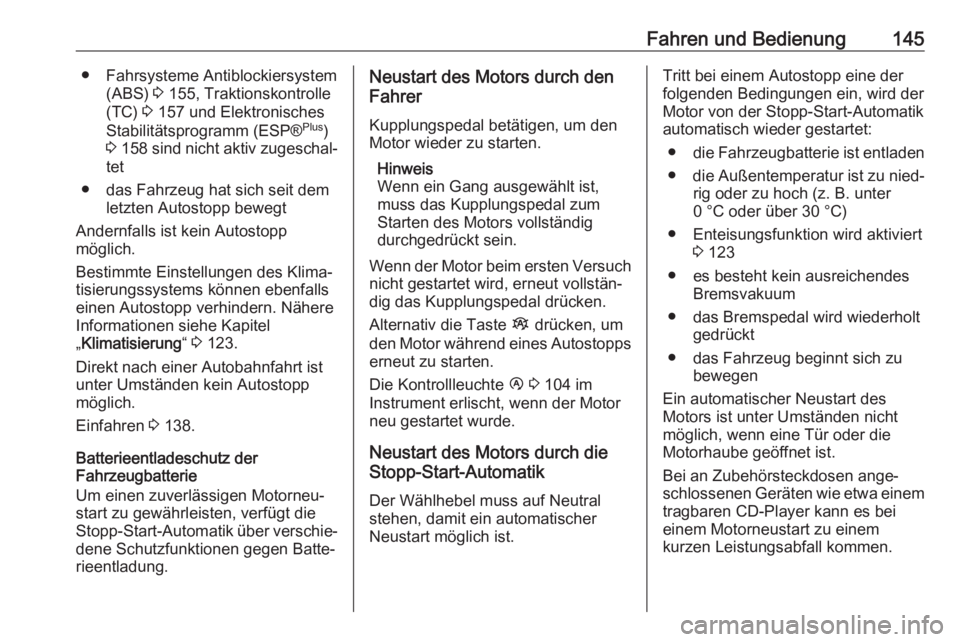 OPEL VIVARO B 2018  Betriebsanleitung (in German) Fahren und Bedienung145● Fahrsysteme Antiblockiersystem(ABS)  3 155, Traktionskontrolle
(TC)  3 157 und Elektronisches
Stabilitätsprogramm (ESP® Plus
)
3  158  sind nicht aktiv zugeschal‐
tet
�