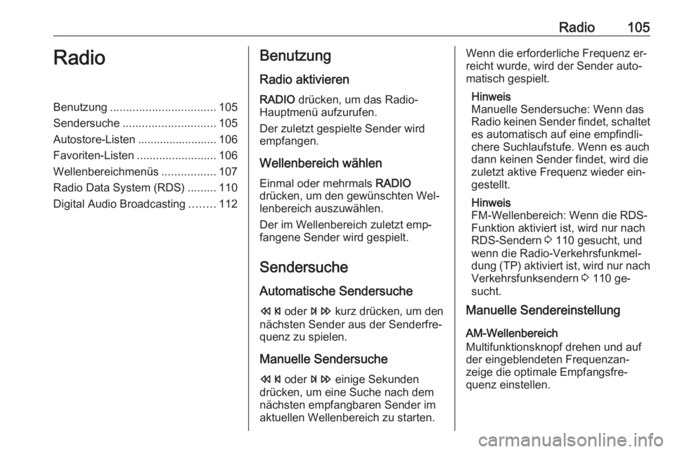 OPEL ZAFIRA C 2016 Infotainment-Handbuch (in German) Radio105RadioBenutzung................................. 105
Sendersuche ............................. 105
Autostore-Listen ......................... 106
Favoriten-Listen .........................106
W OPEL ZAFIRA C 2016 Infotainment-Handbuch (in German) Radio105RadioBenutzung................................. 105
Sendersuche ............................. 105
Autostore-Listen ......................... 106
Favoriten-Listen .........................106
W