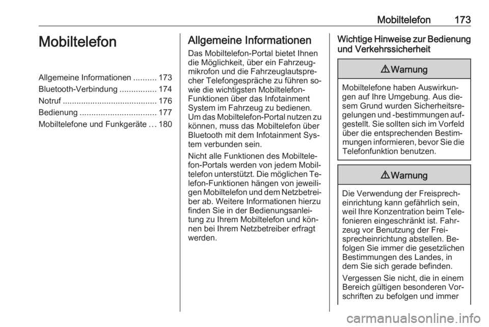 OPEL ZAFIRA C 2016.5 Infotainment-Handbuch (in German) Mobiltelefon173MobiltelefonAllgemeine Informationen..........173
Bluetooth-Verbindung ................174
Notruf ......................................... 176
Bedienung ............................... OPEL ZAFIRA C 2016.5 Infotainment-Handbuch (in German) Mobiltelefon173MobiltelefonAllgemeine Informationen..........173
Bluetooth-Verbindung ................174
Notruf ......................................... 176
Bedienung ...............................