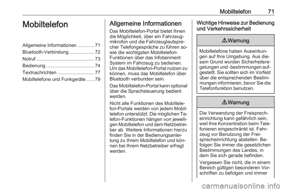 OPEL ZAFIRA C 2016.5  Infotainment-Handbuch (in German) Mobiltelefon71MobiltelefonAllgemeine Informationen............71
Bluetooth-Verbindung ..................72
Notruf ........................................... 73
Bedienung .............................