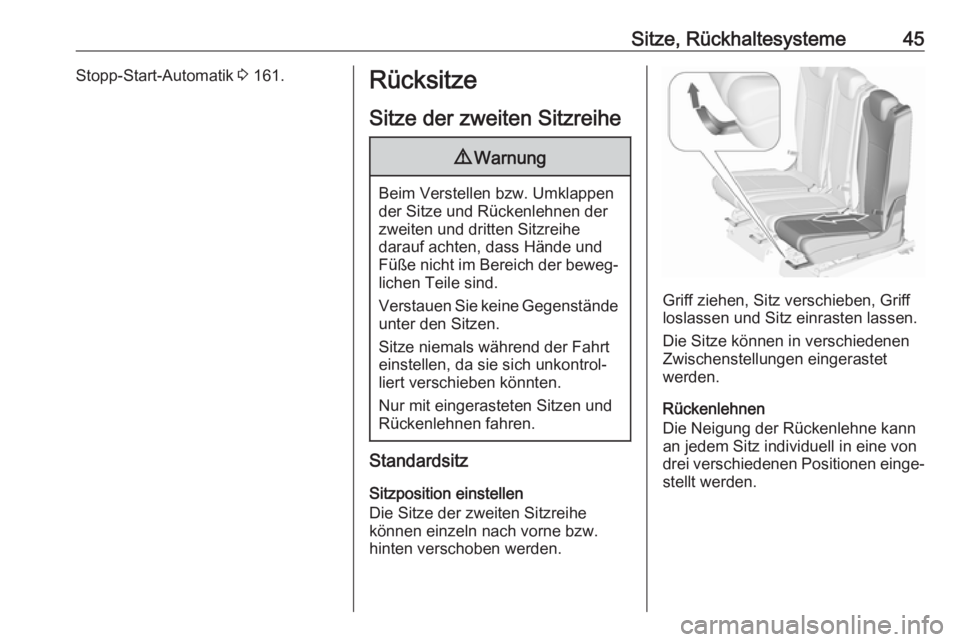 OPEL ZAFIRA C 2017  Betriebsanleitung (in German) Sitze, Rückhaltesysteme45Stopp-Start-Automatik 3 161.Rücksitze
Sitze der zweiten Sitzreihe9 Warnung
Beim Verstellen bzw. Umklappen
der Sitze und Rückenlehnen der
zweiten und dritten Sitzreihe
darau