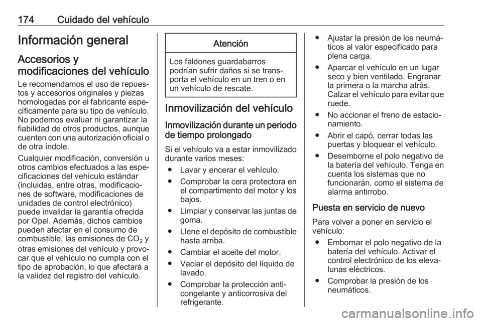 OPEL ADAM 2017 Manual de Instrucciones (in Spanish) 174Cuidado del vehículoInformación general
Accesorios y
modificaciones del vehículo
Le recomendamos el uso de repues‐
tos y accesorios originales y piezas
homologadas por el fabricante espe‐
c OPEL ADAM 2017 Manual de Instrucciones (in Spanish) 174Cuidado del vehículoInformación general
Accesorios y
modificaciones del vehículo
Le recomendamos el uso de repues‐
tos y accesorios originales y piezas
homologadas por el fabricante espe‐
c