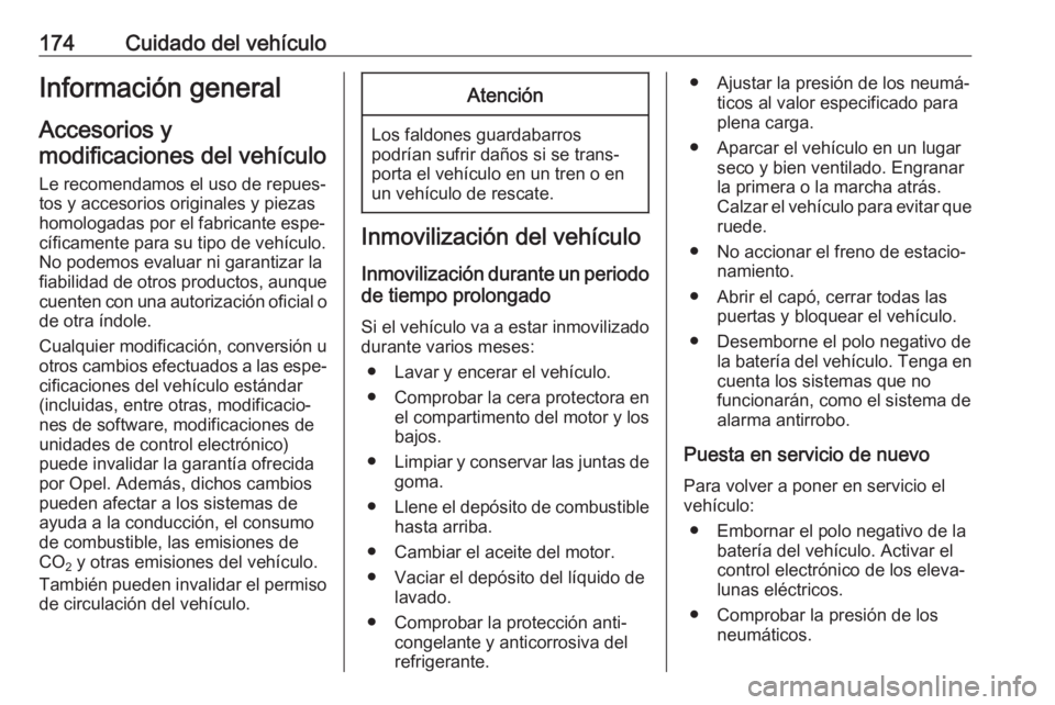 OPEL ADAM 2018 Manual de Instrucciones (in Spanish) 174Cuidado del vehículoInformación general
Accesorios y
modificaciones del vehículo
Le recomendamos el uso de repues‐
tos y accesorios originales y piezas
homologadas por el fabricante espe‐
c OPEL ADAM 2018 Manual de Instrucciones (in Spanish) 174Cuidado del vehículoInformación general
Accesorios y
modificaciones del vehículo
Le recomendamos el uso de repues‐
tos y accesorios originales y piezas
homologadas por el fabricante espe‐
c