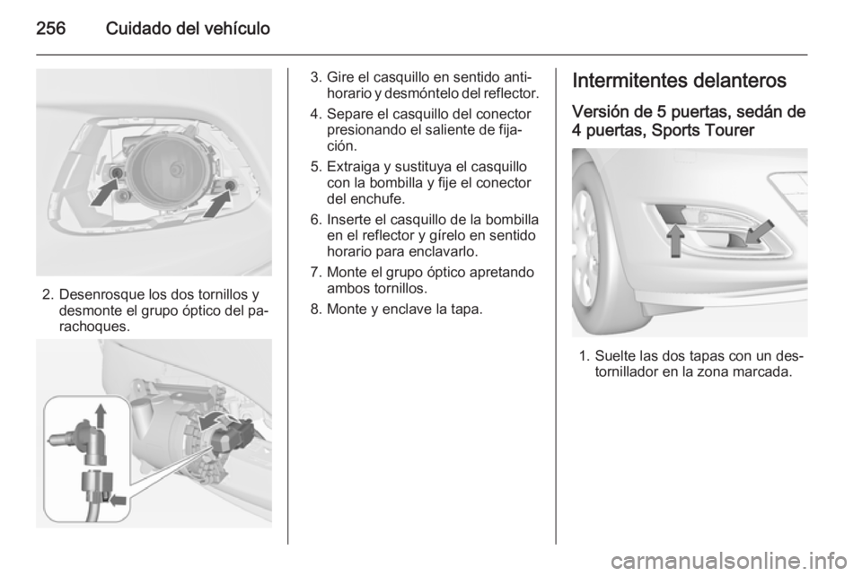 OPEL ASTRA J 2015 Manual de Instrucciones (in Spanish) 256Cuidado del vehículo
2. Desenrosque los dos tornillos ydesmonte el grupo óptico del pa‐
rachoques.
3. Gire el casquillo en sentido anti‐ horario y desmóntelo del reflector.
4. Separe el casq OPEL ASTRA J 2015 Manual de Instrucciones (in Spanish) 256Cuidado del vehículo
2. Desenrosque los dos tornillos ydesmonte el grupo óptico del pa‐
rachoques.
3. Gire el casquillo en sentido anti‐ horario y desmóntelo del reflector.
4. Separe el casq