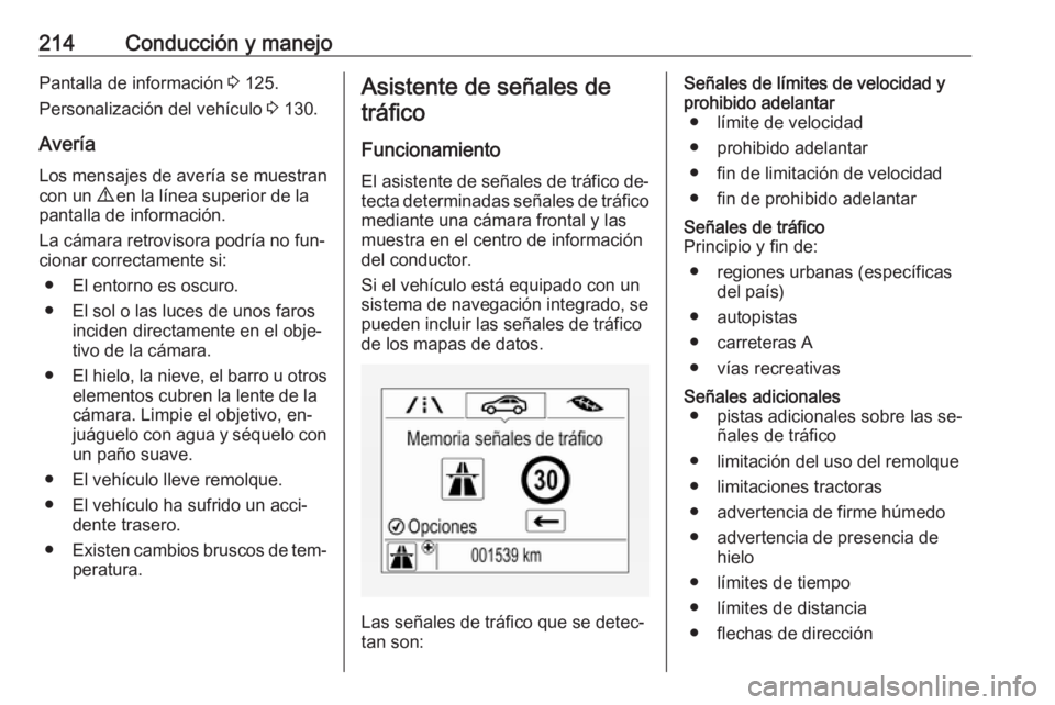 OPEL ASTRA K 2016.5  Manual de Instrucciones (in Spanish) 214Conducción y manejoPantalla de información 3 125.
Personalización del vehículo  3 130.
Avería Los mensajes de avería se muestran
con un  9 en la línea superior de la
pantalla de información
