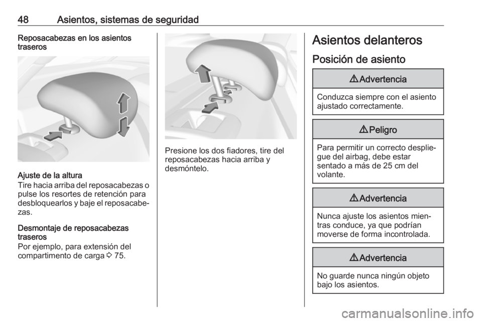 OPEL ASTRA K 2017.5  Manual de Instrucciones (in Spanish) 48Asientos, sistemas de seguridadReposacabezas en los asientos
traseros
Ajuste de la altura
Tire hacia arriba del reposacabezas o pulse los resortes de retención para
desbloquearlos y baje el reposac