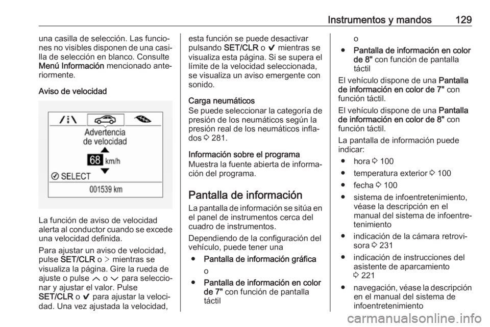 OPEL ASTRA K 2018.5 Manual de Instrucciones (in Spanish) Instrumentos y mandos129una casilla de selección. Las funcio‐
nes no visibles disponen de una casi‐
lla de selección en blanco. Consulte
Menú Información mencionado ante‐
riormente.
Aviso d OPEL ASTRA K 2018.5 Manual de Instrucciones (in Spanish) Instrumentos y mandos129una casilla de selección. Las funcio‐
nes no visibles disponen de una casi‐
lla de selección en blanco. Consulte
Menú Información mencionado ante‐
riormente.
Aviso d