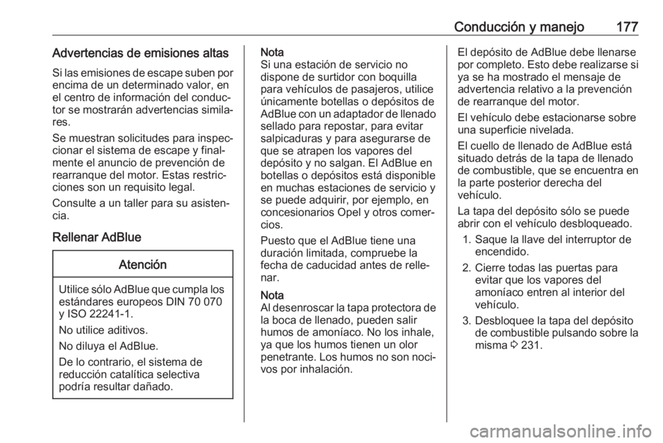 OPEL ASTRA K 2020 Manual de Instrucciones (in Spanish) Conducción y manejo177Advertencias de emisiones altasSi las emisiones de escape suben por
encima de un determinado valor, en
el centro de información del conduc‐
tor se mostrarán advertencias sim OPEL ASTRA K 2020 Manual de Instrucciones (in Spanish) Conducción y manejo177Advertencias de emisiones altasSi las emisiones de escape suben por
encima de un determinado valor, en
el centro de información del conduc‐
tor se mostrarán advertencias sim