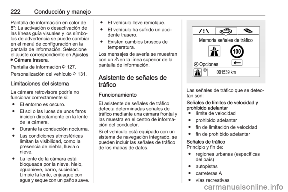 OPEL ASTRA K 2020 Manual de Instrucciones (in Spanish) 222Conducción y manejoPantalla de información en color de
8": La activación o desactivación de
las líneas guía visuales y los símbo‐
los de advertencia se puede cambiar
en el menú de con OPEL ASTRA K 2020 Manual de Instrucciones (in Spanish) 222Conducción y manejoPantalla de información en color de
8": La activación o desactivación de
las líneas guía visuales y los símbo‐
los de advertencia se puede cambiar
en el menú de con