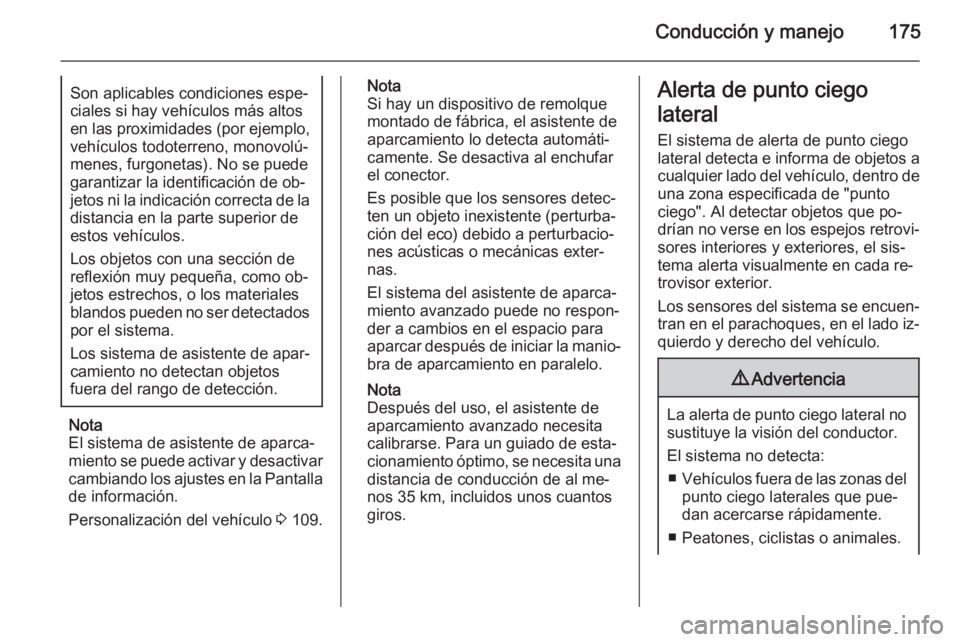 OPEL CASCADA 2015 Manual de Instrucciones (in Spanish) Conducción y manejo175Son aplicables condiciones espe‐
ciales si hay vehículos más altos
en las proximidades (por ejemplo, vehículos todoterreno, monovolú‐
menes, furgonetas). No se puede
gar OPEL CASCADA 2015 Manual de Instrucciones (in Spanish) Conducción y manejo175Son aplicables condiciones espe‐
ciales si hay vehículos más altos
en las proximidades (por ejemplo, vehículos todoterreno, monovolú‐
menes, furgonetas). No se puede
gar