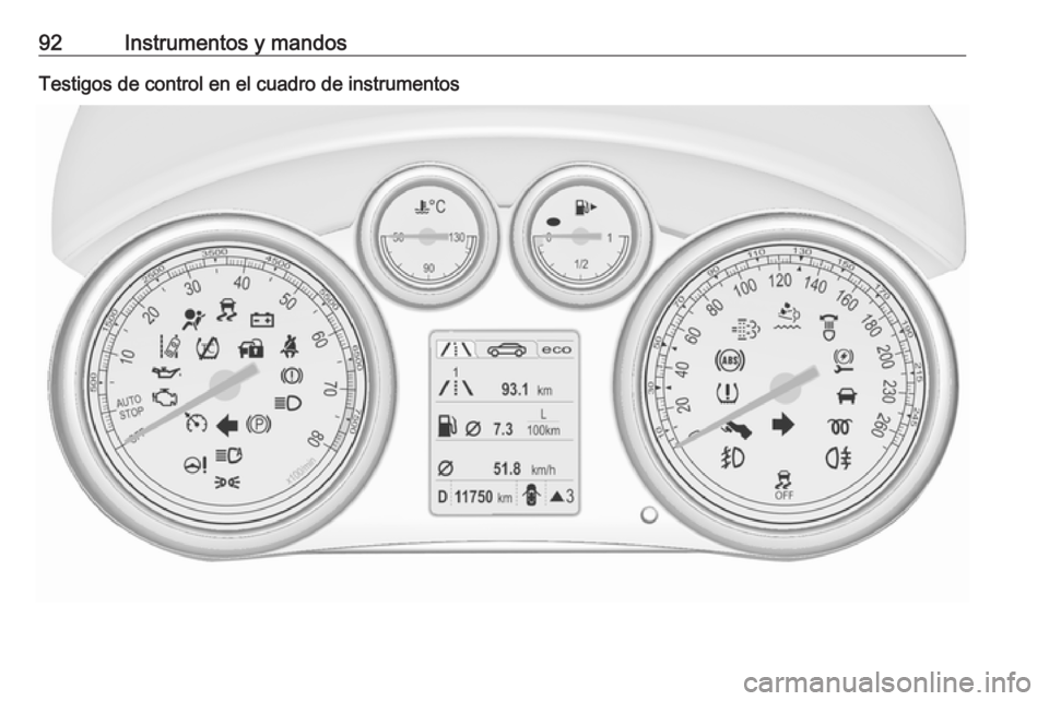 OPEL CASCADA 2016 Manual de Instrucciones (in Spanish) 92Instrumentos y mandosTestigos de control en el cuadro de instrumentos OPEL CASCADA 2016 Manual de Instrucciones (in Spanish) 92Instrumentos y mandosTestigos de control en el cuadro de instrumentos