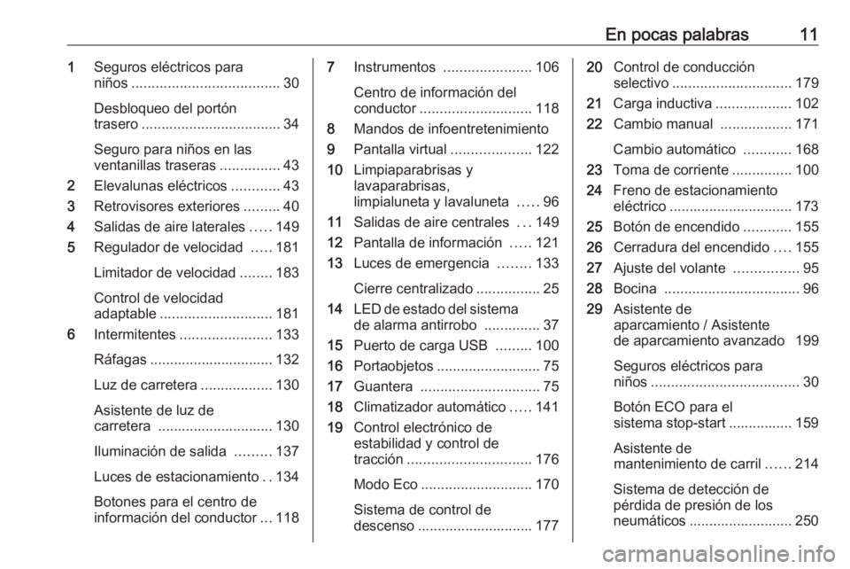 OPEL COMBO E 2019  Manual de Instrucciones (in Spanish) En pocas palabras111Seguros eléctricos para
niños ..................................... 30
Desbloqueo del portón
trasero ................................... 34
Seguro para niños en las
ventanillas