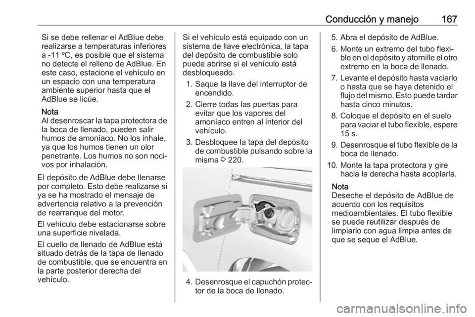 OPEL COMBO E 2019 Manual de Instrucciones (in Spanish) Conducción y manejo167Si se debe rellenar el AdBlue debe
realizarse a temperaturas inferiores
a -11 ºC, es posible que el sistema
no detecte el relleno de AdBlue. En
este caso, estacione el vehícul OPEL COMBO E 2019 Manual de Instrucciones (in Spanish) Conducción y manejo167Si se debe rellenar el AdBlue debe
realizarse a temperaturas inferiores
a -11 ºC, es posible que el sistema
no detecte el relleno de AdBlue. En
este caso, estacione el vehícul