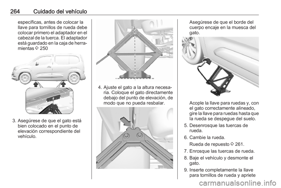 OPEL COMBO E 2019.75 Manual de Instrucciones (in Spanish) 264Cuidado del vehículoespecíficas, antes de colocar la
llave para tornillos de rueda debe
colocar primero el adaptador en el
cabezal de la tuerca. El adaptador está guardado en la caja de herra‐ OPEL COMBO E 2019.75 Manual de Instrucciones (in Spanish) 264Cuidado del vehículoespecíficas, antes de colocar la
llave para tornillos de rueda debe
colocar primero el adaptador en el
cabezal de la tuerca. El adaptador está guardado en la caja de herra‐