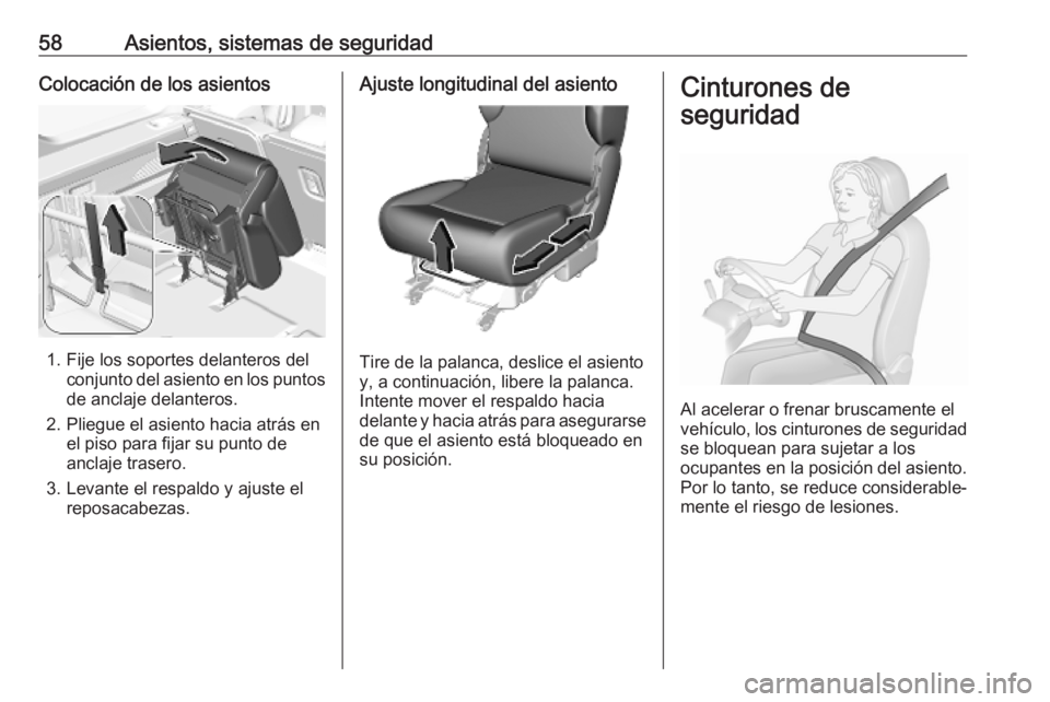 OPEL COMBO E 2019.75 Manual de Instrucciones (in Spanish) 58Asientos, sistemas de seguridadColocación de los asientos
1. Fije los soportes delanteros delconjunto del asiento en los puntosde anclaje delanteros.
2. Pliegue el asiento hacia atrás en el piso p OPEL COMBO E 2019.75 Manual de Instrucciones (in Spanish) 58Asientos, sistemas de seguridadColocación de los asientos
1. Fije los soportes delanteros delconjunto del asiento en los puntosde anclaje delanteros.
2. Pliegue el asiento hacia atrás en el piso p